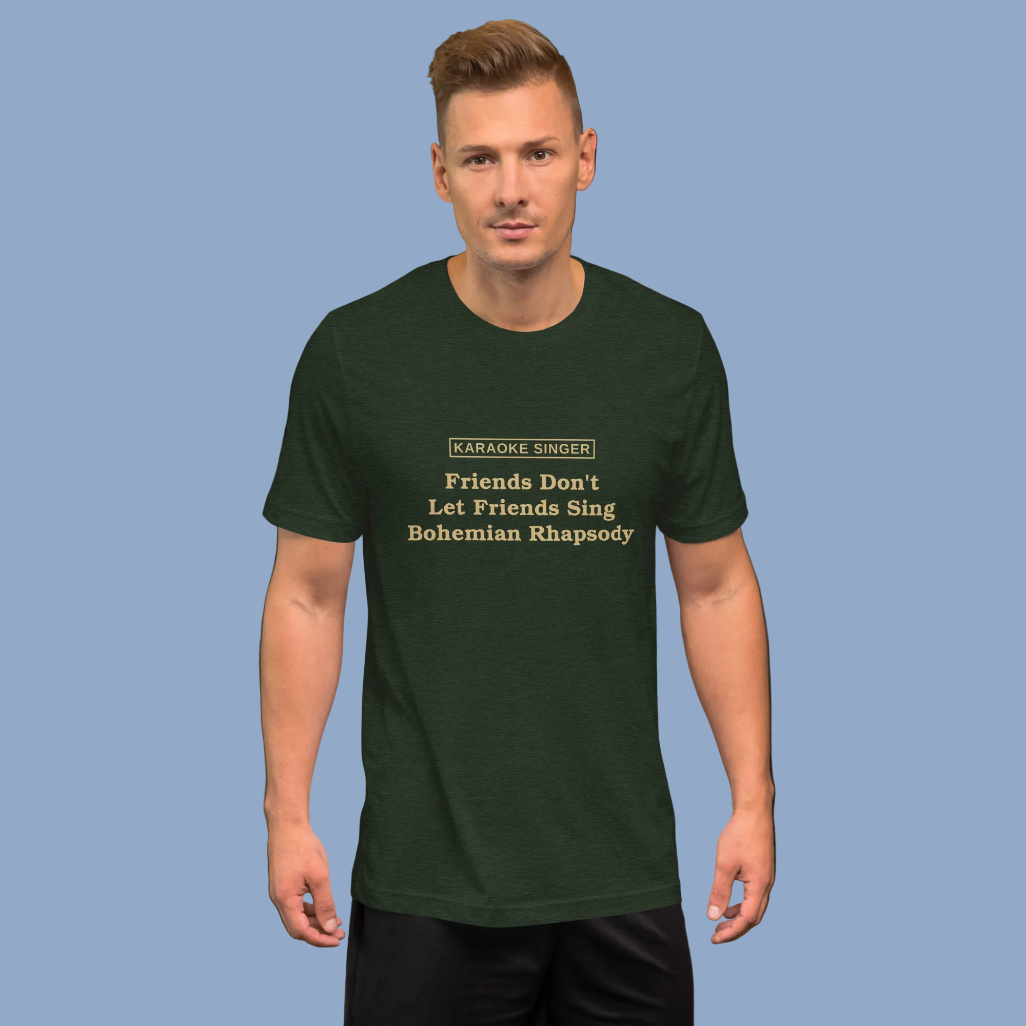 Friends Don't Let Friends Sing Bohemian Rhapsody — Karaoke Singer Tee