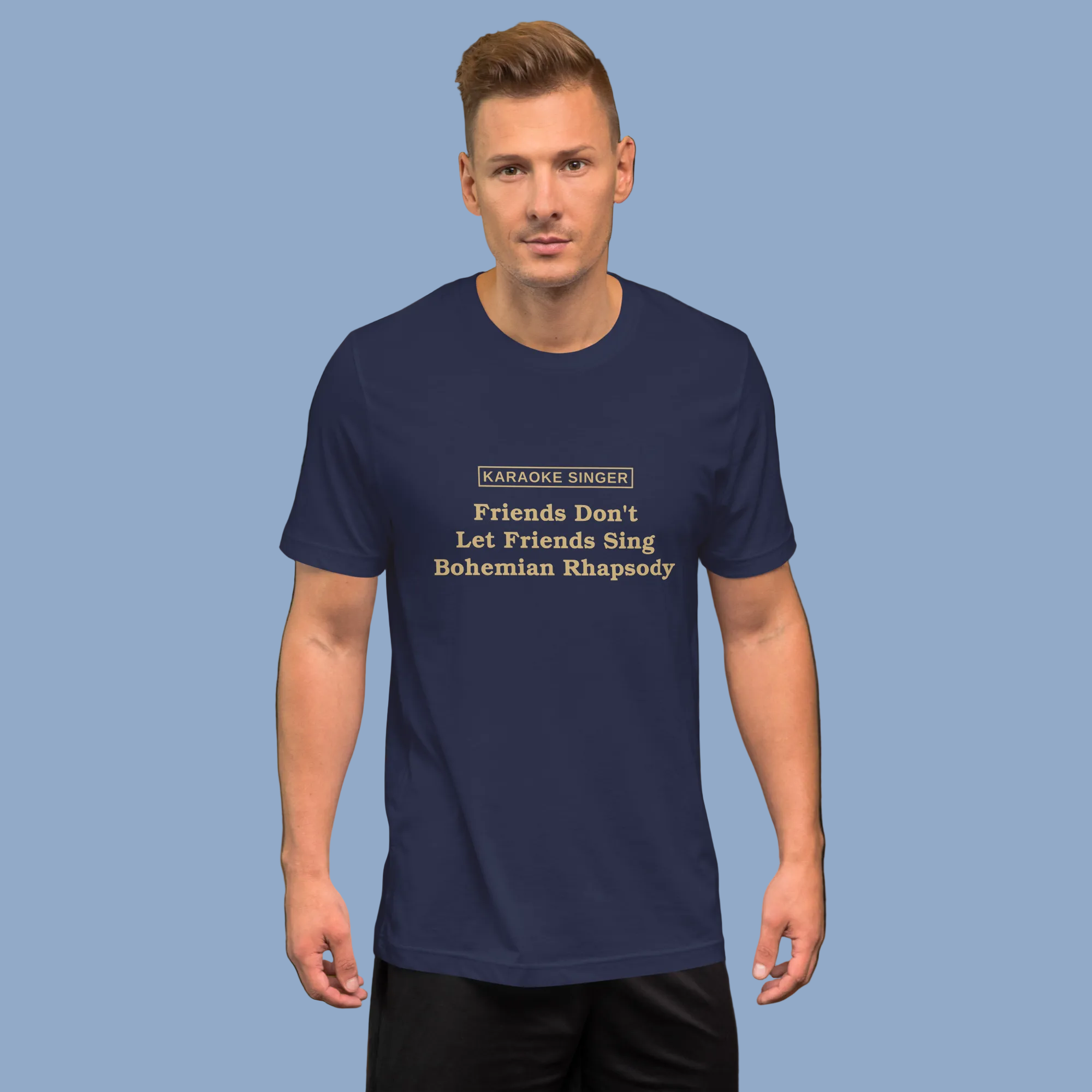 Friends Don't Let Friends Sing Bohemian Rhapsody — Karaoke Singer Tee