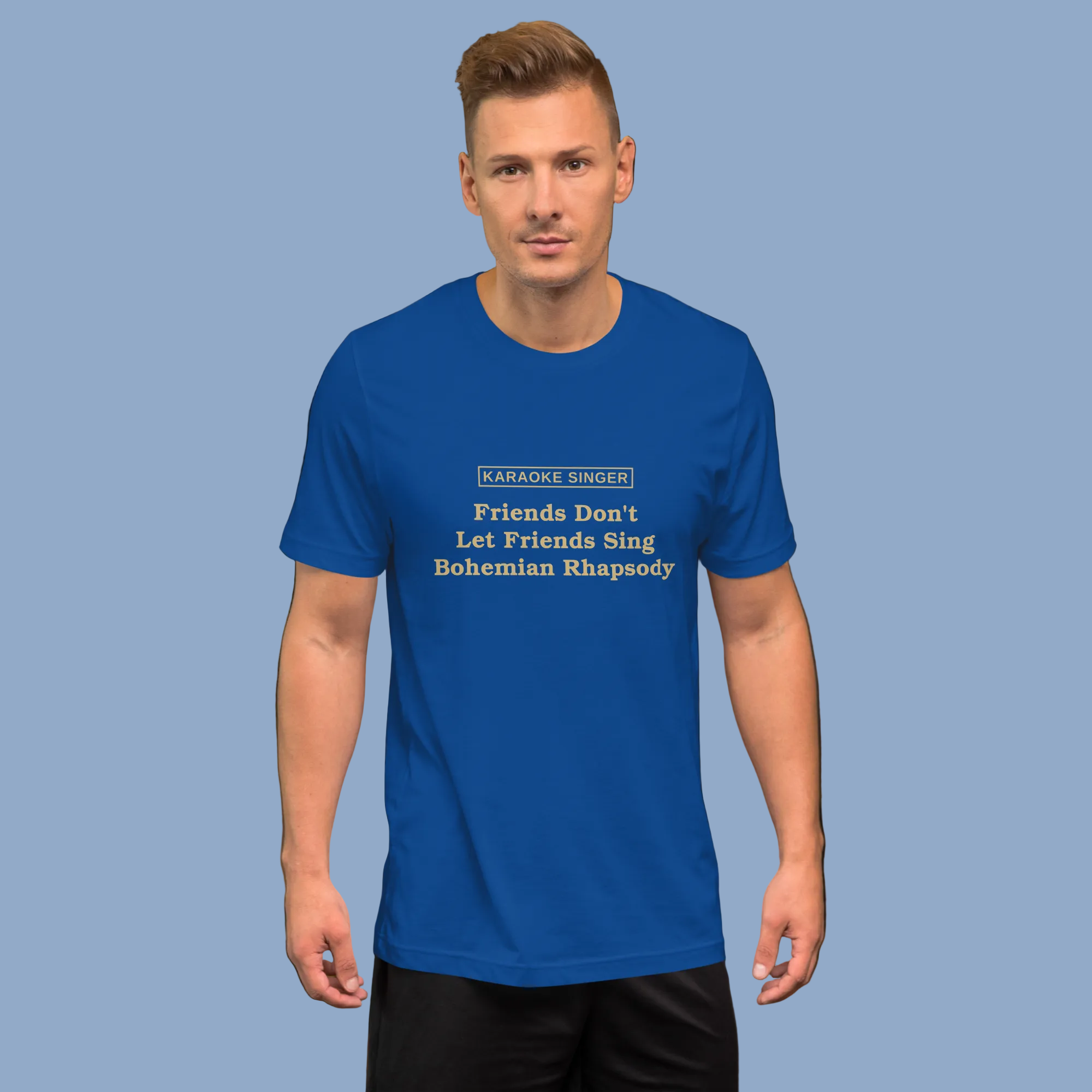 Friends Don't Let Friends Sing Bohemian Rhapsody — Karaoke Singer Tee